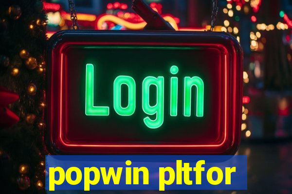 popwin pltfor